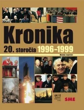 Kniha: Kronika 20.storočia Roky 1996-1999autor neuvedený