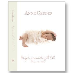 Kniha: Mých prvních pět let - Anne Geddes