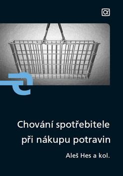 Kniha: Chování spotřebitele při nákupu potravin - Aleš Hes