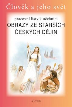 Kniha: Pracovní listy k učebnici Obrazy ze starších českých dějin - Helena Chmelařová; Aleš Dlouhý