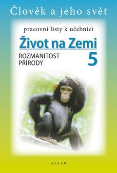 Kniha: Pracovní listy k učebnici Život na Zemi 5, Rozmanitost přírody - kolektiv autorů