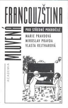 Kniha: Mluvená francouzština pro středně pokročilé - Marie Pravdová