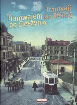 Kniha: Tramvají po Těšíně - Irena Cichá