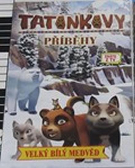 Kniha: Tatonkovy příběhy - Velký bílý medvěd - DVDautor neuvedený