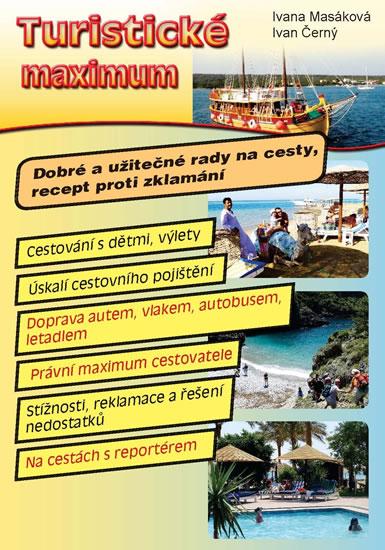 Kniha: Turistické maximum - Dobré a užitečné rady na cesty, recept proti zklamání - Masáková, Ivan Černý Ivana