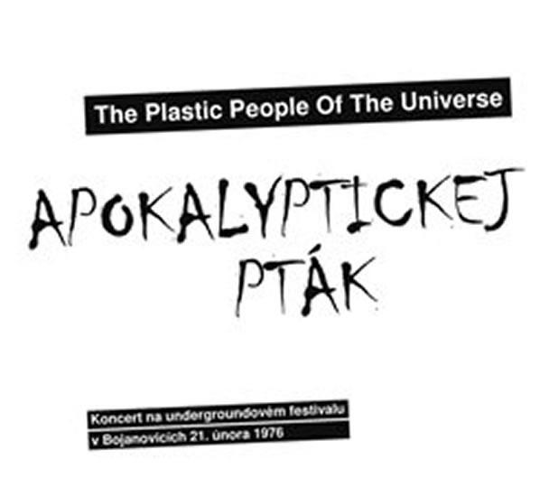 Kniha: Apokalyptickej pták - Koncert na undergroundovém festivalu v Bojanovicích 21. února 1976 - CD - The Plastic People Of The Univ