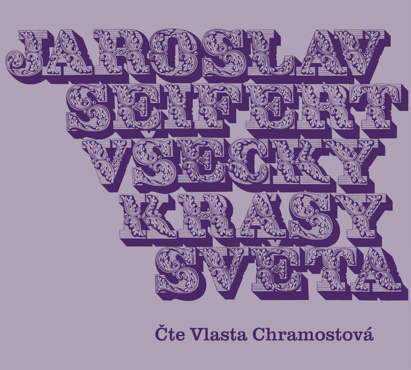 Kniha: Všecky krásy světa - CD (Čte Vlasta Chra - Jaroslav Seifert