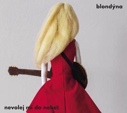 Kniha: Nevolej mi do nebe - CD - Blondýna