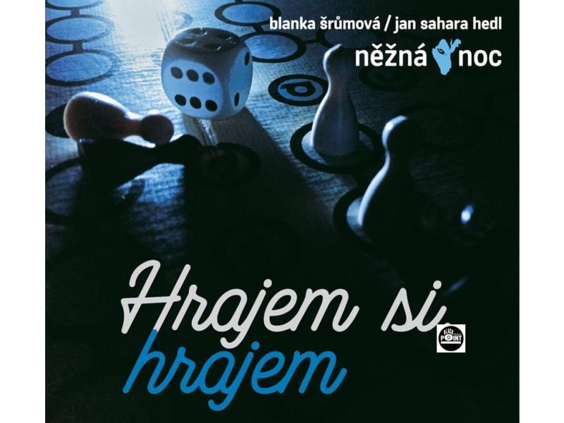 Kniha: Hrajeme si, hrajem - CD - Šrůmová, Jan Hedl Blanka, Hedl Jan Sahara