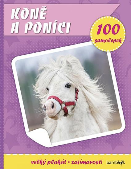 Kniha: Koně a poníci - Plakát a 100 samolepekautor neuvedený