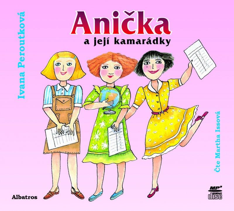 Kniha: Anička a její kamarádky (audiokniha) - Ivana Peroutková, Martha Issová