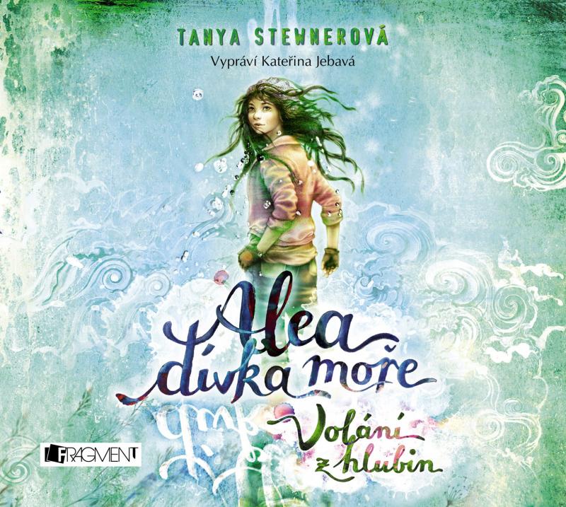 Kniha: Alea - dívka moře: Volání z hlubin (audiokniha pro děti) - Tanya Stewnerová