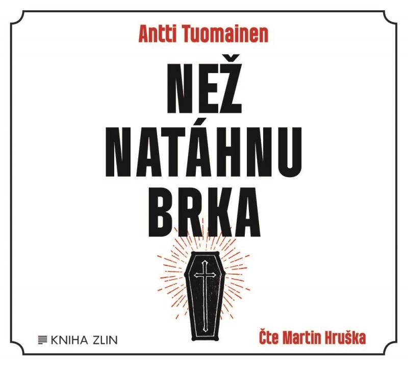 Kniha: Než natáhnu brka (audiokniha) - Antti Tuomainen