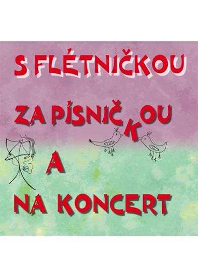 Kniha: S flétničkou za písničkou a na koncert - - Churáček Jiří
