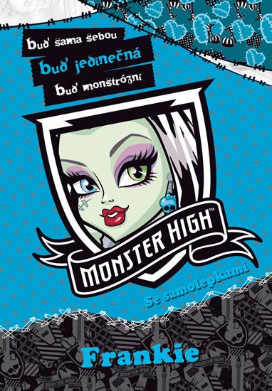 Kniha: Monster High - Frankie - Buď sama sebou, buď jedinečná, buď monstrózní - Mattel