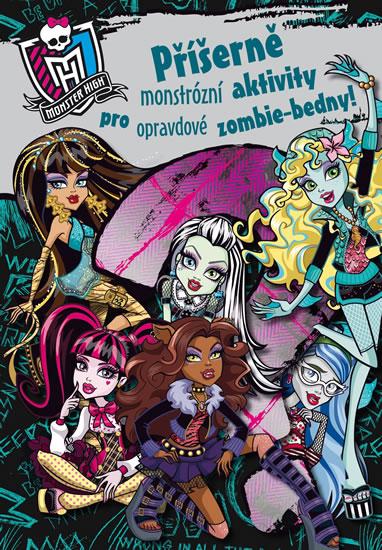 Kniha: Monster High - Příšerně monstrózní aktivity pro opravdové zombie-bedny! - Mattel