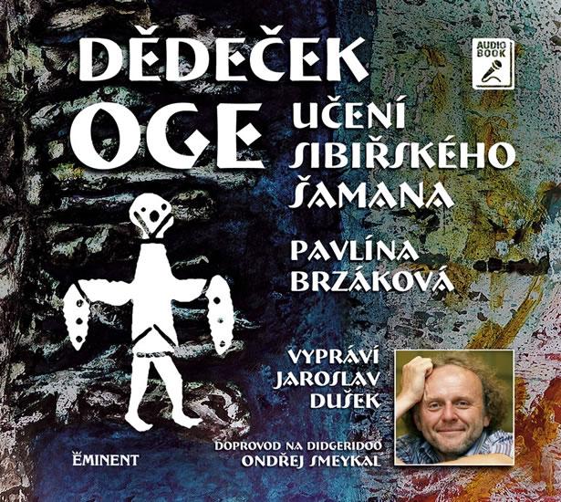 Kniha: Dědeček Oge - Učení sibiřského šamana - CDmp3 (Čte Jaroslav Dušek) - Brzáková Pavlína