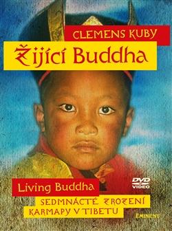 Kniha: Žijící Buddha / Living Buddha - Sedmnácté zrození Karmapy v Tibetu - DVD - Clemens Kuby