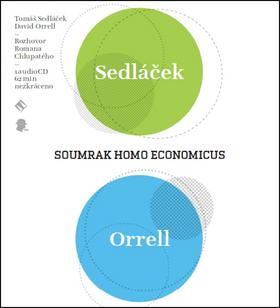 Kniha: Soumrak homo economicus - Tomáš Sedláček; David Orrell; Tomáš Sedláček; David Orrell; Roman Chlupatý