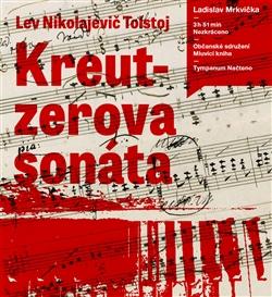 Kniha: Kreutzerova sonáta - Lev Nikolajevič Tolstoj