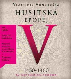 Kniha: Husitská epopej V. - Za časů Ladislava Pohrobka (3xaudio na cd - mp3) - Vlastimil Vondruška