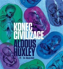 Kniha: Konec civilizace (1x Audio na CD - MP3) - Aldous Huxley