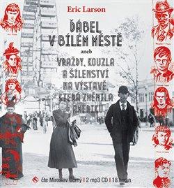 Kniha: Ďábel v Bílém městě (2x Audio na CD - MP3) - Erik Larson