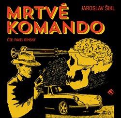 Kniha: Mrtvé komando (1x Audio na CD - MP3) - Jaroslav Šikl