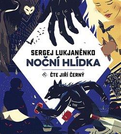 Kniha: Noční hlídka (2x Audio na CD - MP3) - Sergej Lukjaněnko