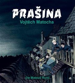 Kniha: Prašina (1x Audio na CD - MP3) - Vojtěch Matocha