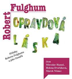 Kniha: Opravdová láska (1x Audio na CD - MP3) - Robert Fulghum
