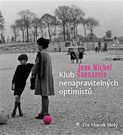 Kniha: Klub nenapravitelných optimistů (2x Audio na CD - MP3) - Jean-Michel Guenassia