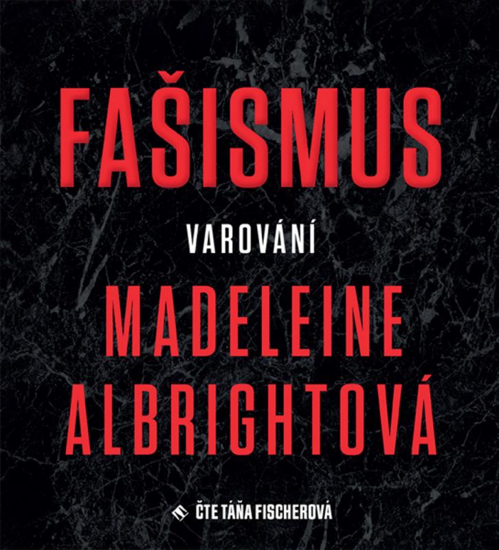 Kniha: Fašismus. Varování - Madeleine Albrightová