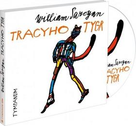 Kniha: Tracyho Tygr - William Saroyan; Vojta Dyk; Martha Issová; Jiří Lábus