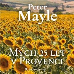 Kniha: Mých 25 let v Provenci (1x Audio na CD - MP3) - Peter Mayle
