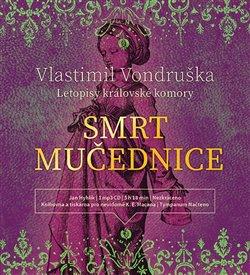 Kniha: Smrt mučednice (1x Audio na CD - MP3) - Vlastimil Vondruška