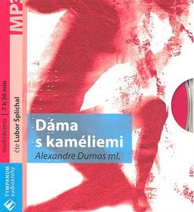 Kniha: Dáma s kaméliemi - Alexandre Dumas; Lubor Šplíchal; Ilona Staňková