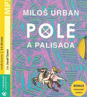 Kniha: Pole a palisáda - Miloš Urban; Josef Somr; Pavel Růt