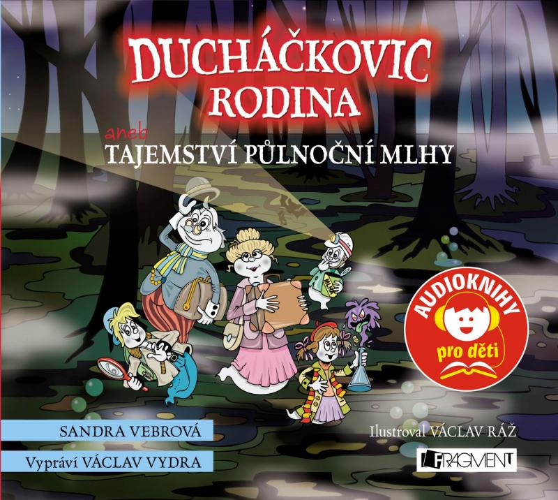 Kniha: Ducháčkovic rodina aneb Tajemství půlnoční mlhy (audiokniha pro děti) - Sandra Vebrová