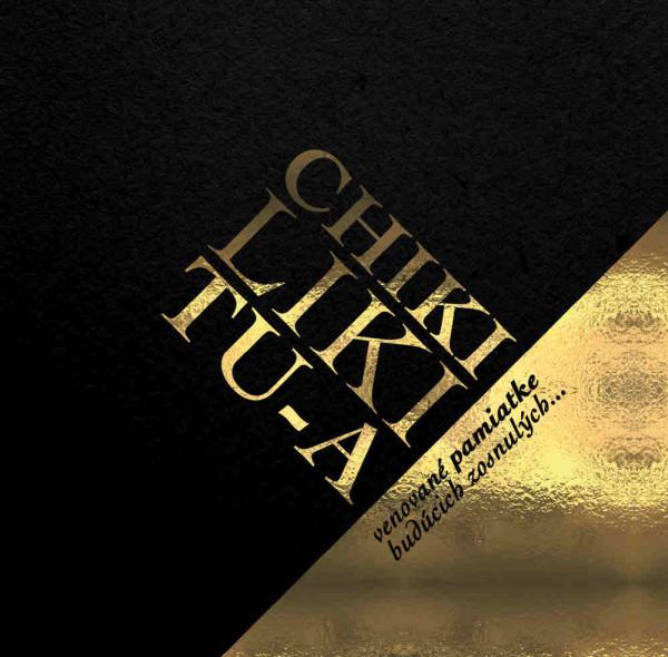 Kniha: Chiki Liki Tu-a: Venované pamiatke budúcich zosnulých /EP - CHIKI LIKI TU-A