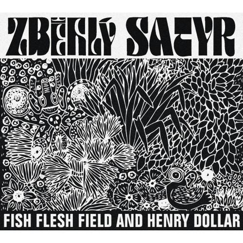 Kniha: Fish Flesh Field and Henry Dol: Zběhlý Satir - Fish Flesh Field and Henry Dol