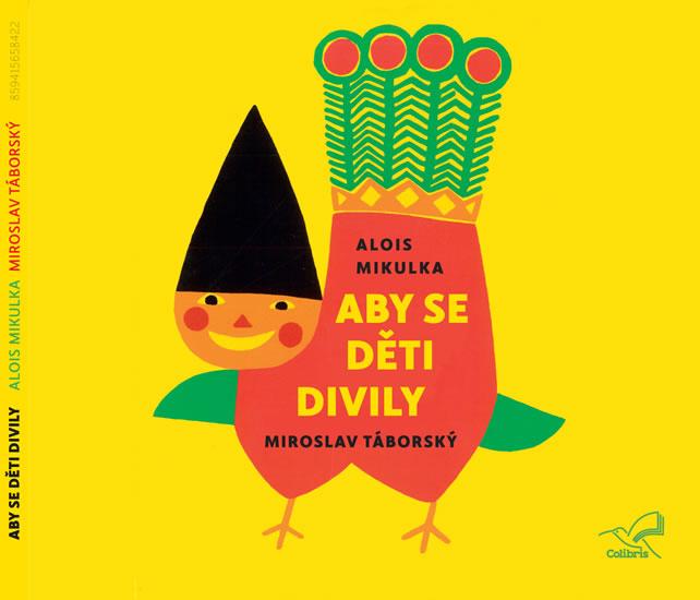Kniha: Aby se děti divily - CD - Mikulka Alois