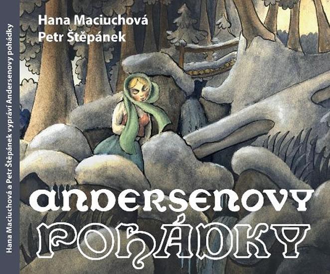 Kniha: Andersenovy pohádky - 2 CD (Čte Hana Maciuchová a Petr Štěpánek) - Andersen Hans Christian