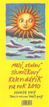 Kniha: Malý stolní sluníčkový kalendářík na rok 2010 - Volf, Honza