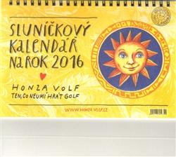 Kniha: Sluníčkový kalendář 2016 - stolní - Honza Volf
