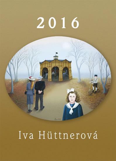 Kniha: Kalendář 2016 - Iva Hüttnerová - nástěnný - Hüttnerová Iva