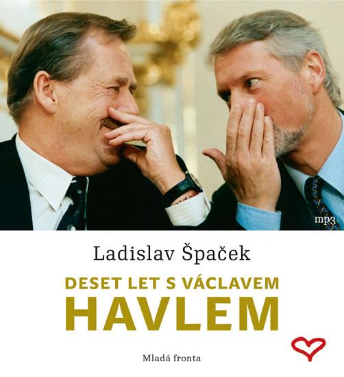 Kniha: Deset let s Václavem Havlem - CDmp3 - Špaček Ladislav