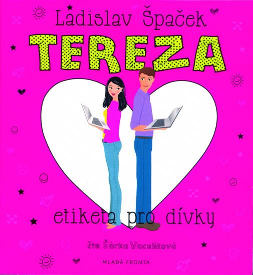 Kniha: Tereza - Etiketa pro dívky - CDmp3 (Čte Šárka Vaculíková) - Špaček Ladislav