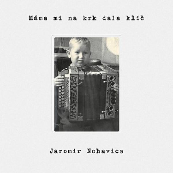 Kniha: Jaromír Nohavica: Máma mi dala na krk klíč - Jaromír Nohavica