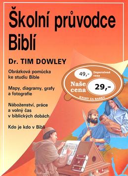 Kniha: Školní průvodce biblí - Tim Dowley